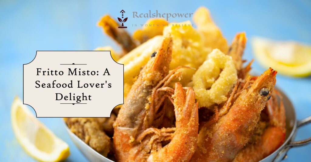 Fritto Misto: A Seafood Lover'S Delight