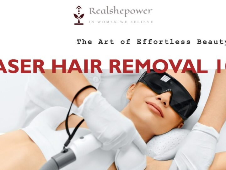 Laser Hair Removal 101: The Art Of Effortless Beauty