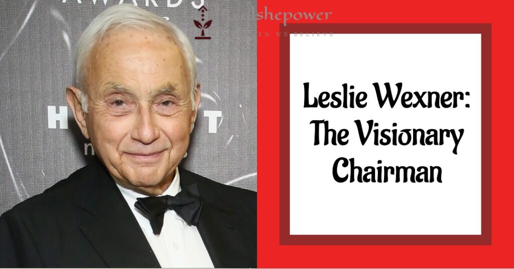 Leslie Wexner: The Visionary Chairman