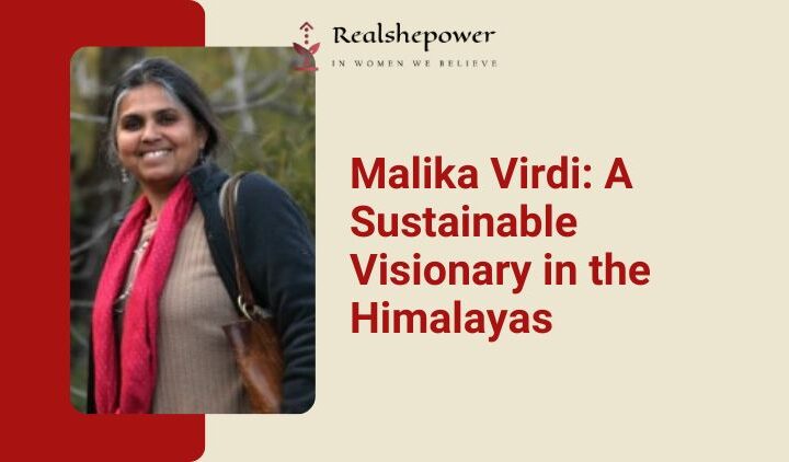 Malika Virdi: Creating A Harmonious Haven In The Himalayas