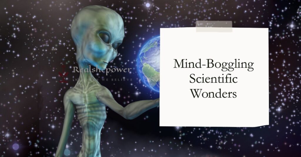 Mind-Boggling Scientific Wonders