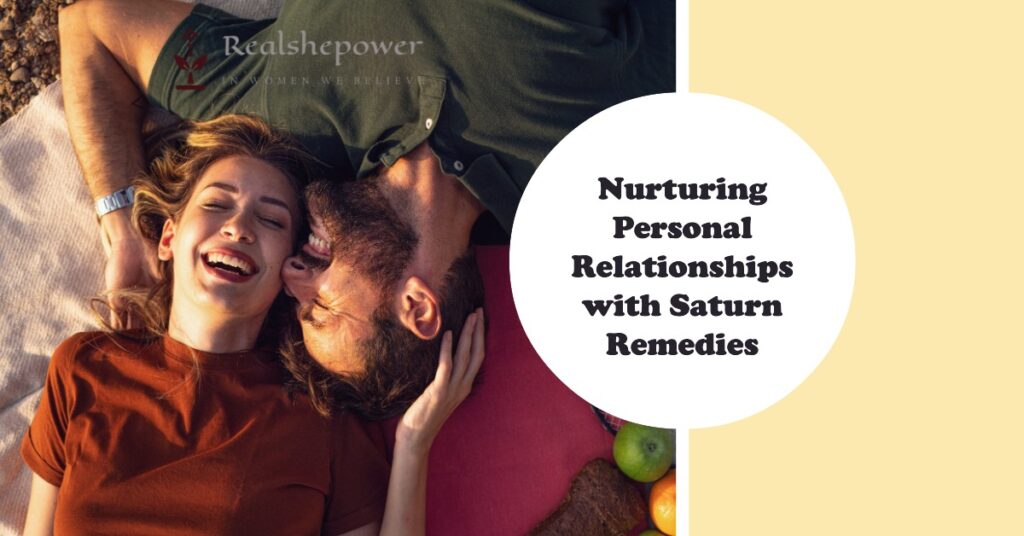 Nurturing Personal Relationships With Saturn Remedies