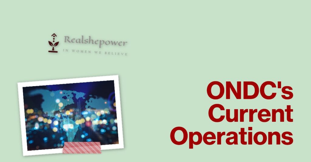 Ondc'S Current Operations