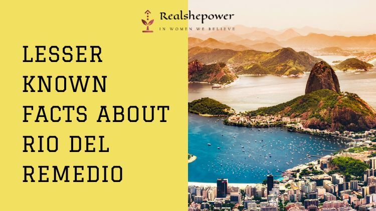 Discover The Secrets Of Rio Del Remedio: 11 Lesser Known Facts