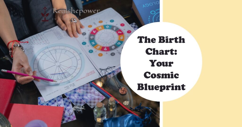 The Birth Chart: Your Cosmic Blueprint