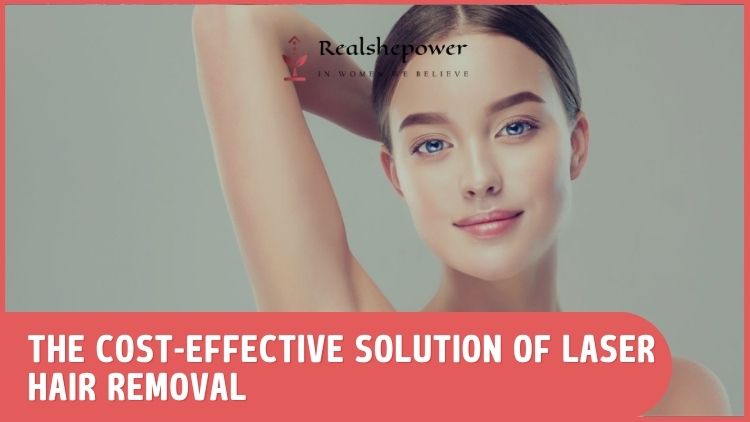 The Cost-Effective Solution Of Laser Hair Removal: Unveiling Smooth, Hair-Free Skin
