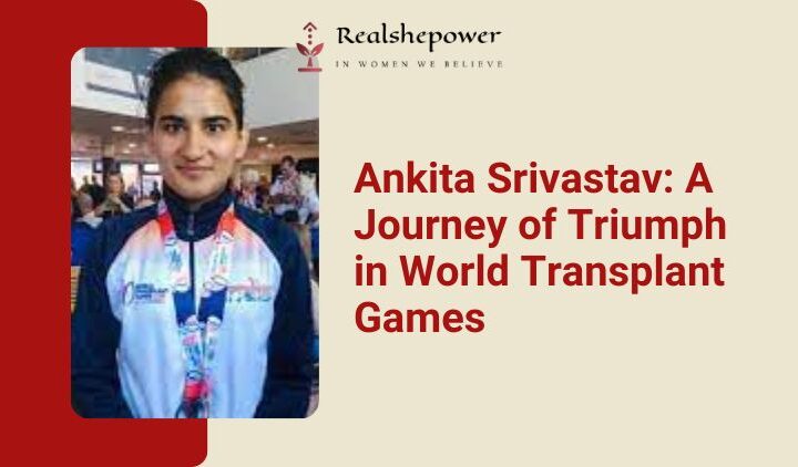 From Adversity To Victory: Ankita Srivastav’S Unyielding Spirit In Conquering World Transplant Games