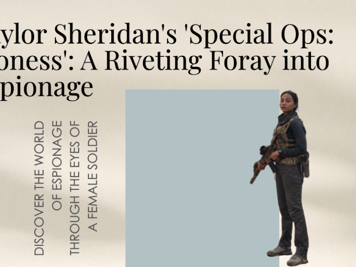 Taylor Sheridan’S ‘Special Ops: Lioness’ : A Riveting Foray Into Espionage: