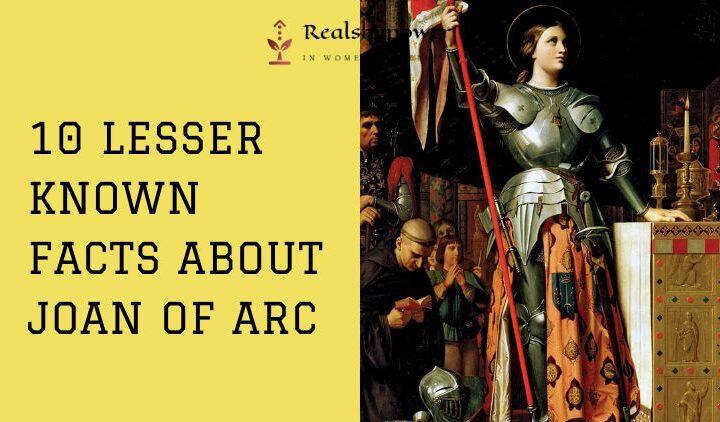Joan Of Arc: 10 Lesser Known Facts About The Fearless Warrior