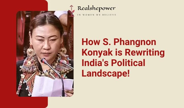 S. Phangnon Konyak: Shattering Ceilings And Championing Change In Indian Politics