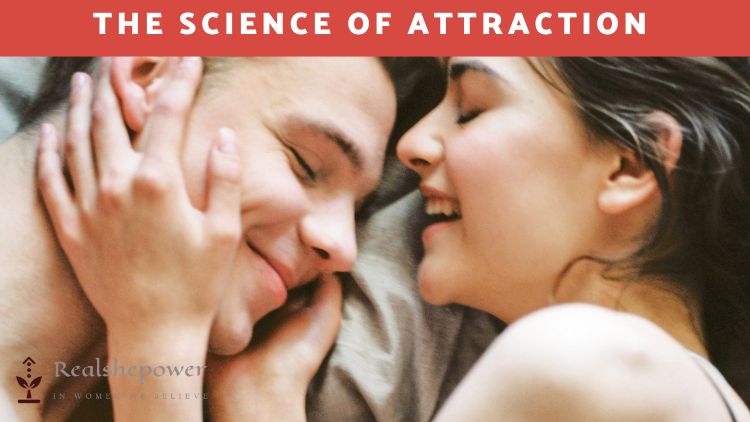 The Science Of Attraction: What Draws Us To Certain People And The Psychology Behind It
