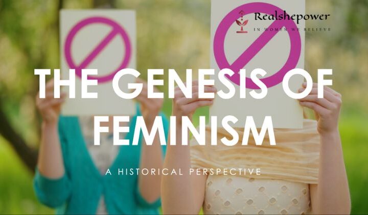 The Genesis Of Feminism: A Historical Perspective