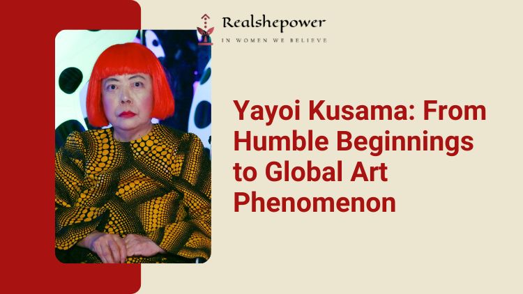 Yayoi Kusama: Dots, Infinity, And A Journey Beyond The Canvas