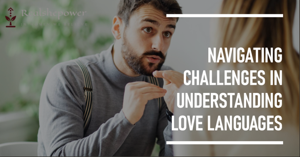 Navigating Challenges In Understanding Love Languages