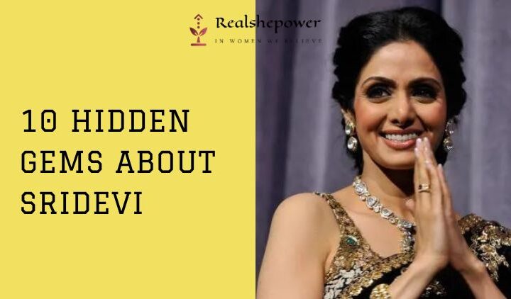 10 Lesser-Known Facts About The Bollywood Diva: Late Sridevi