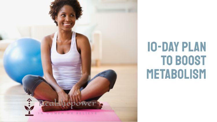 10-Day Plan To Boost Metabolism For Women Over 30