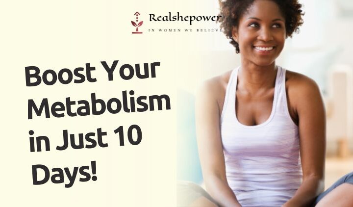 Boosting Metabolism In 10 Days For Women Over 30