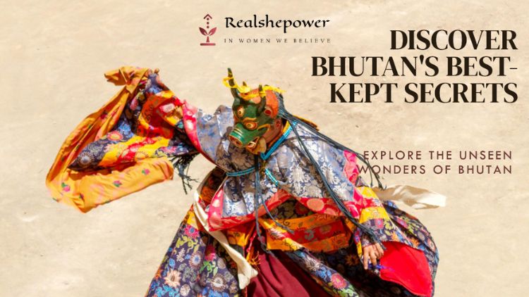 Exploring The Uncharted Beauty Of Bhutan