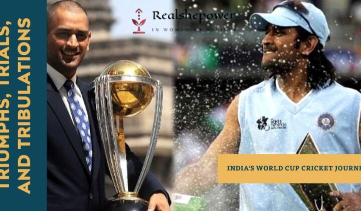 India’S Rollercoaster Journey In World Cup Cricket: Triumphs, Trials, And Tribulations