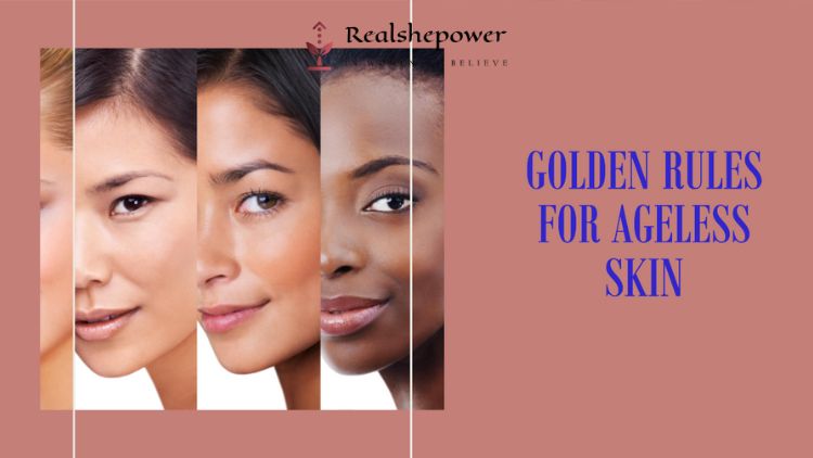 Skin Care For Aging Skin: The Golden Rules