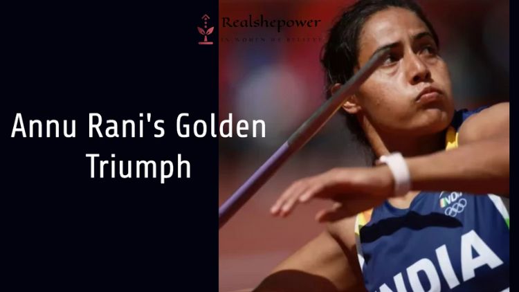 Golden Triumph: Annu Rani Shatters Records With Historic Javelin Throw At Asian Games