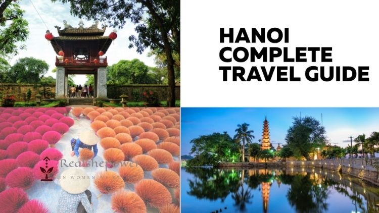 Discover Hanoi: Your Ultimate Travel Guide To Vietnam’S Captivating Capital