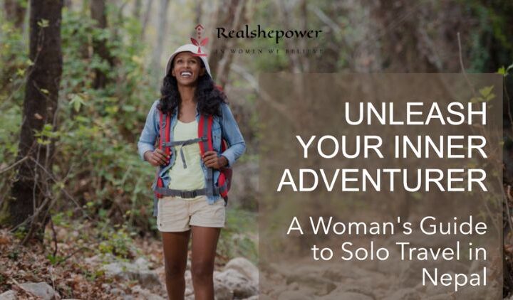 Nepal Unveiled: A Woman’S Ultimate Guide To Empowering Solo Adventures