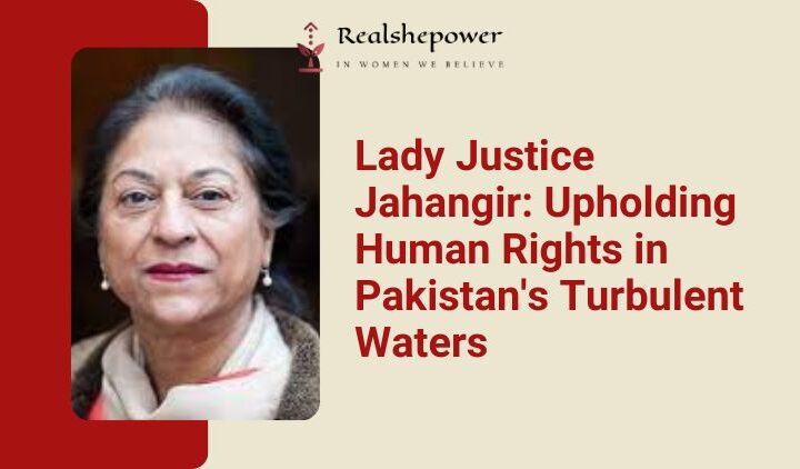 Beneath The Black Robe: Asma Jahangir’S Unflinching Fight For Human Rights In Pakistan