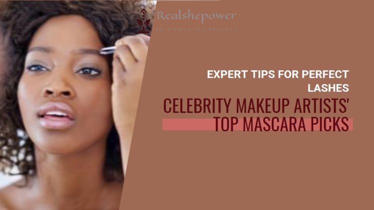 Celebrity Makeup Artists’ Favorite Mascara Picks And Lash-Perfecting Techniques