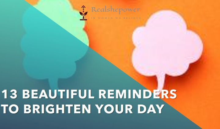 13 Beautiful Reminders To Brighten Your Day