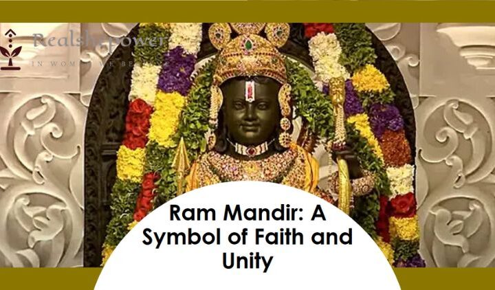 A Saga Etched In Stone: Ram Mandir – A Bastion Of Faith And Unity