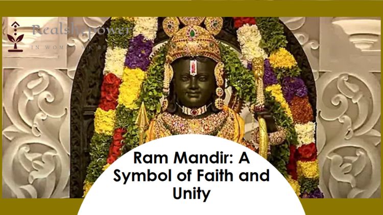 A Saga Etched In Stone: Ram Mandir – A Bastion Of Faith And Unity