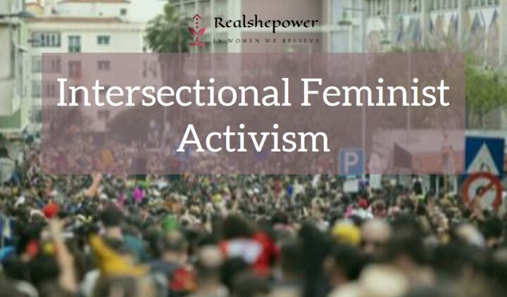 Beyond The Monolith: A Tapestry Of Intersectional Feminist Activism