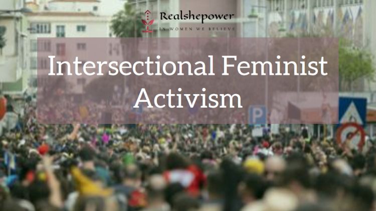 Beyond The Monolith: A Tapestry Of Intersectional Feminist Activism