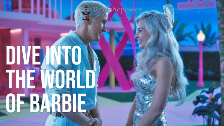 Life In Plastic, It’S Fantastic! Dive Into The World Of “Barbie” With Glitter And Giggles