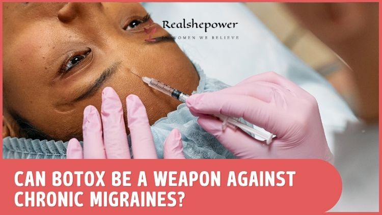 Beyond Beauty: Exploring Botox As A Weapon Against Chronic Migraines
