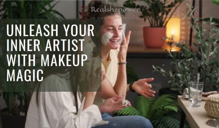 Makeup Magic: Unleash Your Inner Artist With These Top Tips