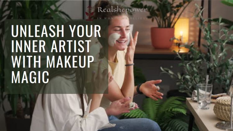Makeup Magic: Unleash Your Inner Artist With These Top Tips