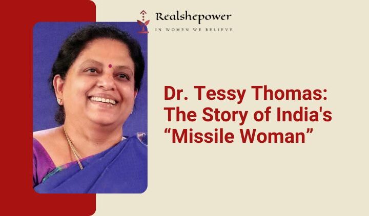 From Girlhood Dreams To Missile Mastery: The Story Of Tessy Thomas, India’S “Missile Woman”