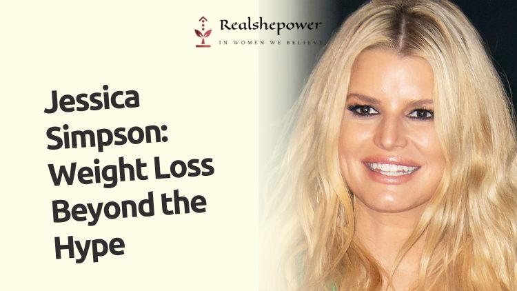 Jessica Simpson’S Weight Loss Journey: Beyond The Headlines