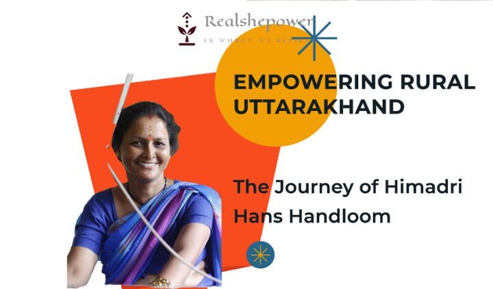 The Empowering Journey Of Himadri Hans Handloom In Rural Uttarakhand, India