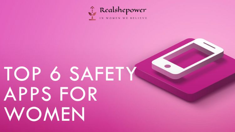 6 Revolutionary Safety Apps Every Woman Should Download Now For Peace Of Mind