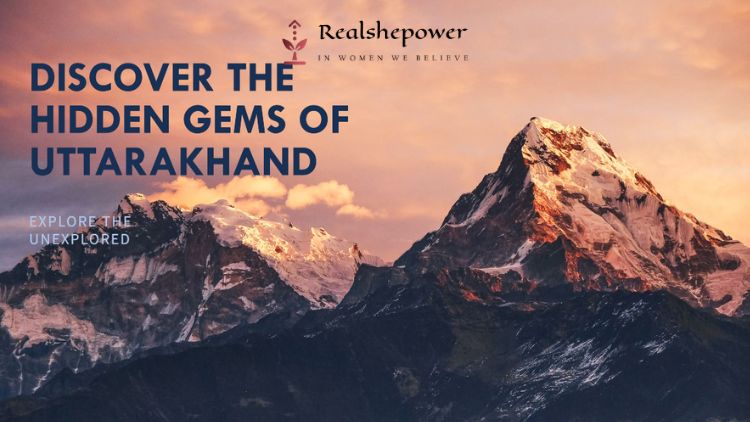 Exploring Uttarakhand: 8 Surprising Gems Beyond The Ordinary