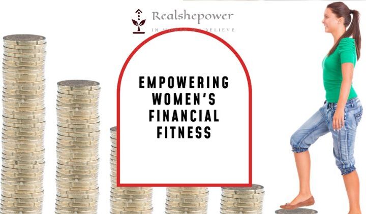Financial Fitness For Women: Building Confidence And Taking Control