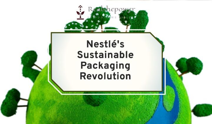 Nestlé’S Sustainable Packaging Revolution: Leading The Way To A Greener Future