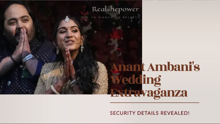 Anant Ambani'S Wedding Extravaganza: Security Details Revealed!