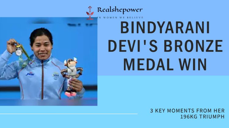 Bindyarani Devi’S 196Kg Triumph: 3 Key Moments From Her Bronze Medal Win