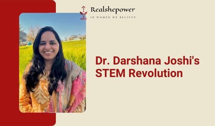 Empowering Rural India: Dr. Darshana Joshi’S Stem Revolution