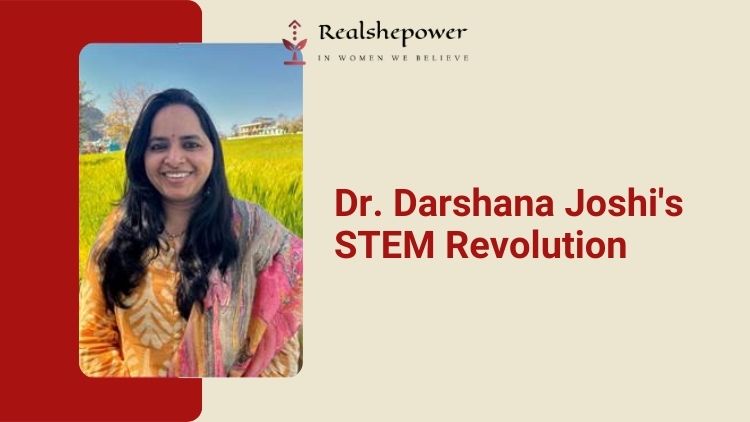 Empowering Rural India: Dr. Darshana Joshi’S Stem Revolution