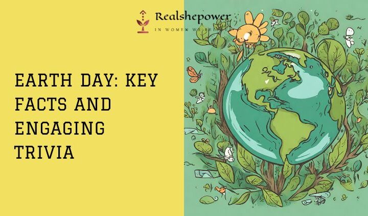 Celebrating Our Planet: Fascinating Facts And Trivia For Earth Day